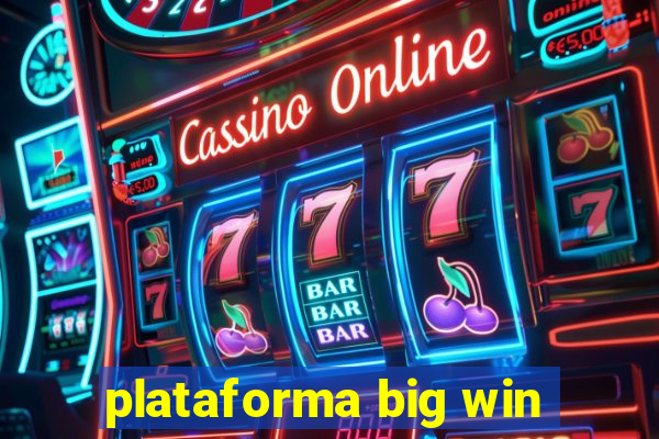 plataforma big win